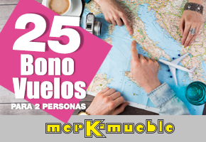 25 BONO-VUELOS PARA 2 CON MERKAMUEBLE